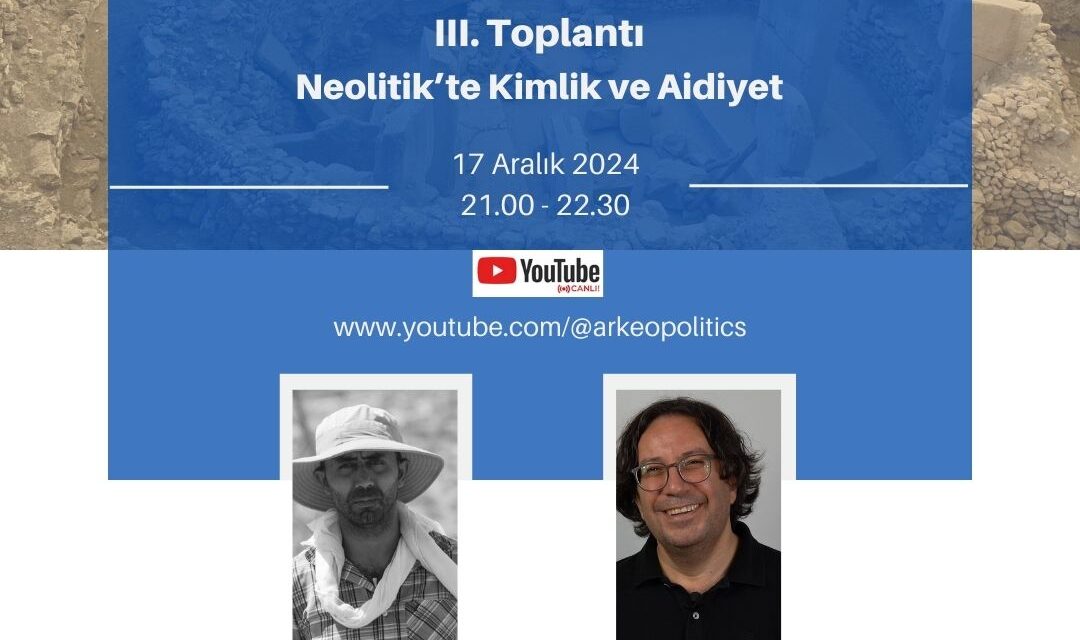 Arkeopolitics Toplantısı: Boncuklu Tarla Kazıları